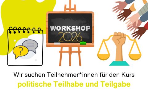 Wir suchen Teilnehmer*innen für den Kurs "politische Teilhabe und Teilgabe"