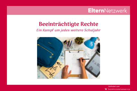 Logo Eternnetzwerk, Überschrift: Beeinträchtige Rechte – Ein Kampf um jedes weitere Schuljahr. Das Bild zeigt Kinderhände, die an einem Schreibtisch etwas zeichnen. Daneben liegen auch eine Schultasche und ein Tablet.